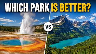 Glacier vs Yellowstone: Which Park Should You Choose?