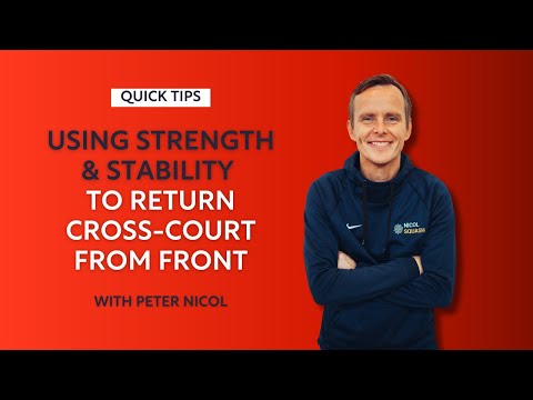 Squash Tips: Using Strength & Stability to Return Cross-Court From Front | With Peter Nicol