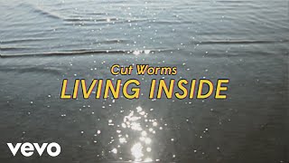 Cut Worms – “Living Inside”