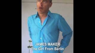 James Maker: The Girl From Berlin