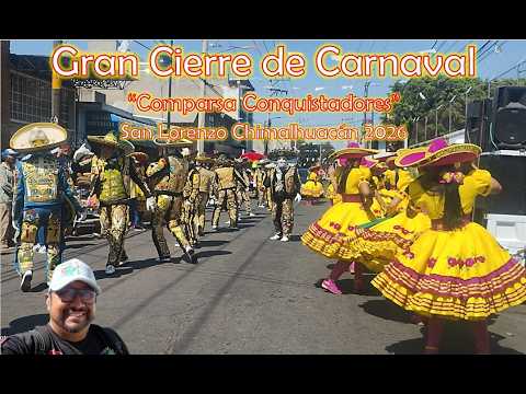 Gran Cierre de Carnaval “Comparsa Conquistadores” San Lorenzo Chimalhuacán edición 2026