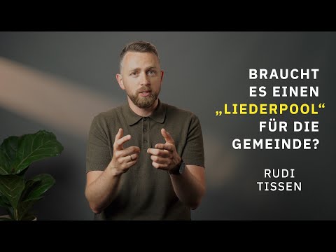 Is a "song pool" needed for the church? | Rudi Tissen | Evangelium21