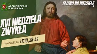 SŁOWO NA NIEDZIELĘ -  XVI Niedziela Zwykła Rok C - abp Józef Górzyński - 20.07.2025 r.