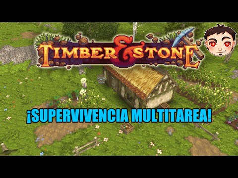 Timber & Stone [Ac. Anticipado] - ¡SUPERVIVENCIA MULTITAREA!