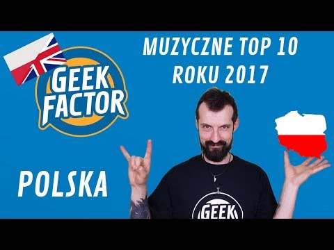 MUZYCZNE TOP10 ROKU 2017 - Polska