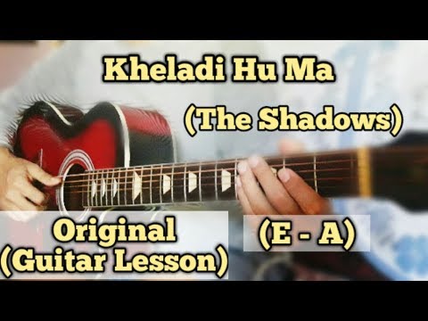 Kheladi Hu Ma - The Shadows | Guitar Lesson | Easy Chords |
