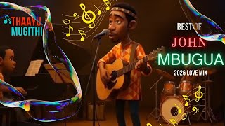 Download lagu MUGITHI LOVE MIX SN3 : LATEST OF JOHN MBUGUA LOVE MIX 2026 PART 1#johnmbugua mp3