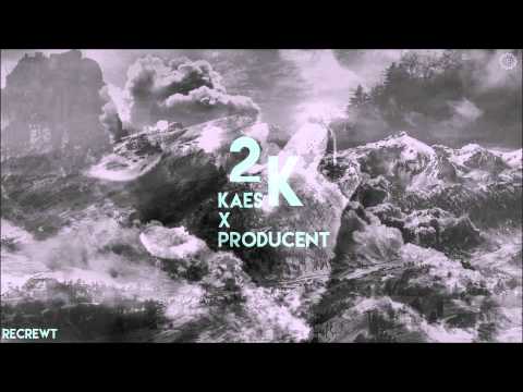 Kaes x Producent - 2K