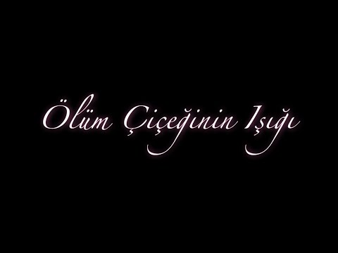 Ölüm Çiçeğinin Işığı - Trailer