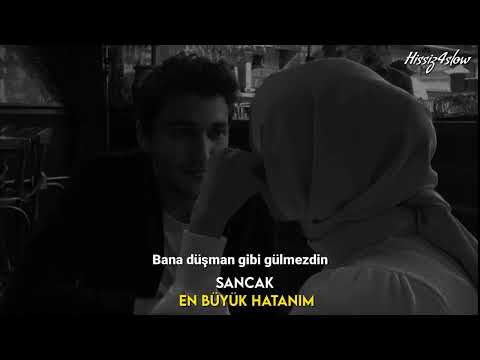 Sancak  - En büyük hatanım [Slow+Reverb]