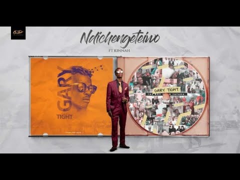 Gary Tight ft Kinnah - Ndichengeteiwo [Official Audio]