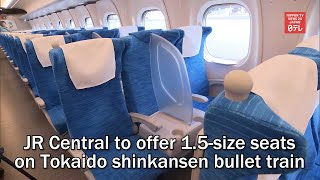 JR Central to offer 1.5-size seats on Tokaido shinkansen bullet train