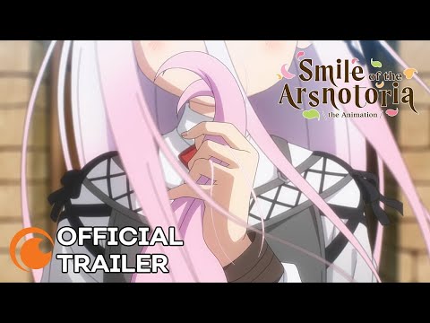 Smile of the Arsnotoria the Animation | OFFICIAL TRAILER