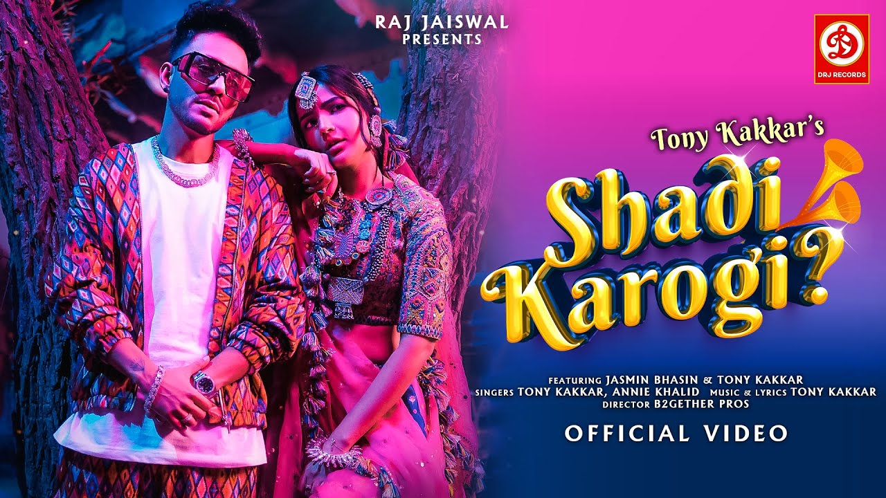 Shadi Karogi Lyrics - Tony Kakkar & Annie Khalid | New Hindi Songs | Lyricspunjabimusix