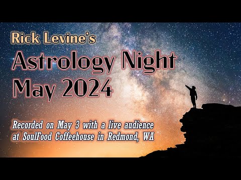 May 2024 Astrology Night with Rick Levine from SoulFood Coffeehouse