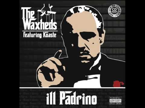 THE WAXHEDS ft KOASTE - ill padrino (184 remix)