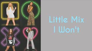 Little Mix ~ I Won&#39;t (Lyrics Music Video + Pictures)