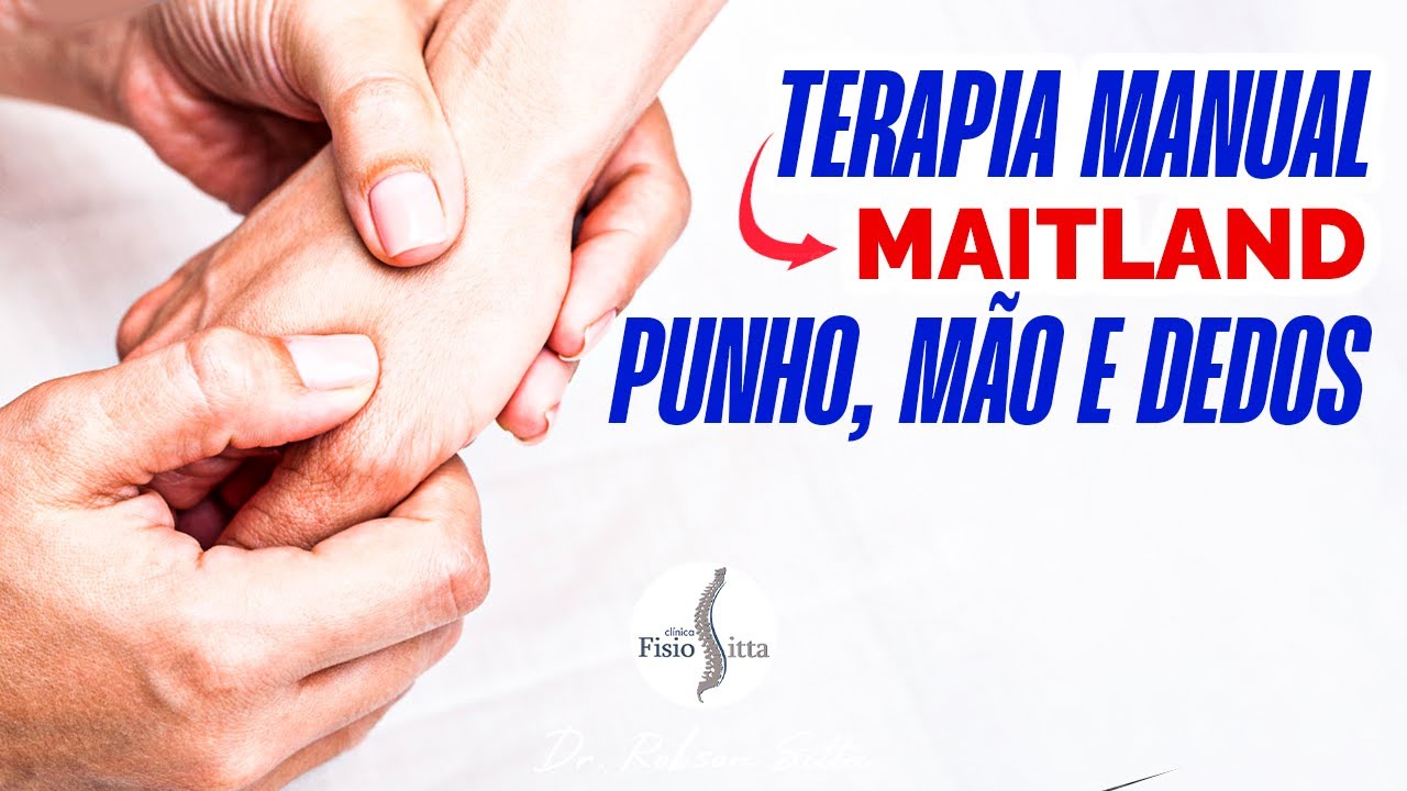 MOBILIZAÇÃO ARTICULAR do PUNHO MÃO e DEDOS - TERAPIA MANUAL MAITLAND com Dr. Robson Sitta