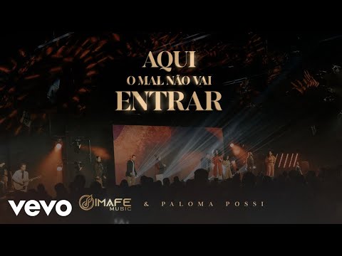 Imafe Music, Paloma Possi - Aqui O Mal Não Vai Entrar
