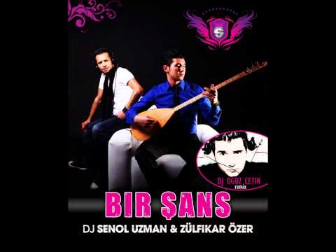 DJ SENOL UZMAN feat. ZÜLFIKAR ÖZER - BIR SANS (DJ OGUZ CETIN RMX)
