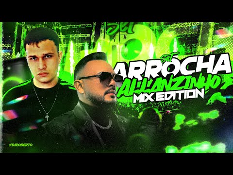 SET MIX EDITION - ARROCHA ALLANZINHO 2025