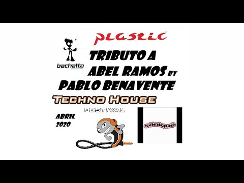 TRIBUTO a ABEL RAMOS by PABLO BENAVENTE (BACHATTA, PLASTIC, TECHNO HOUSE FESTIVAL, SÖNIQUÊ)1999-2002