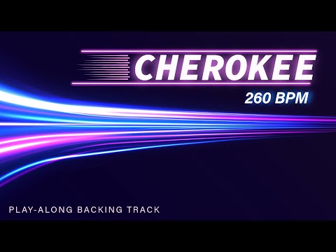 Cherokee | 260 bpm | Jazz Swing | Play-Along Backing Track