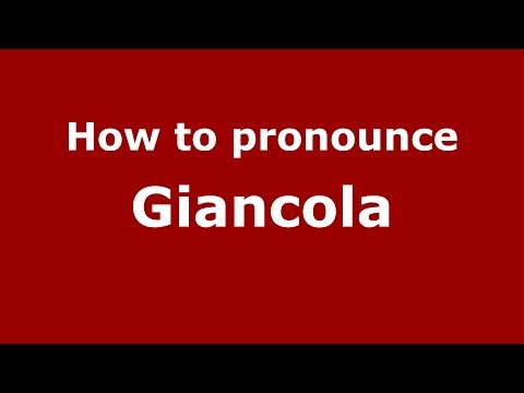 How to pronounce Giancola (Spanish/Argentina) - PronounceNames.com