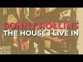 Sonny Rollins - The House I Live In (Official Audio)