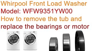 Replace Bearings and Motor in Whirlpool Duet Front Load Washer DIY - WFW9351YW00