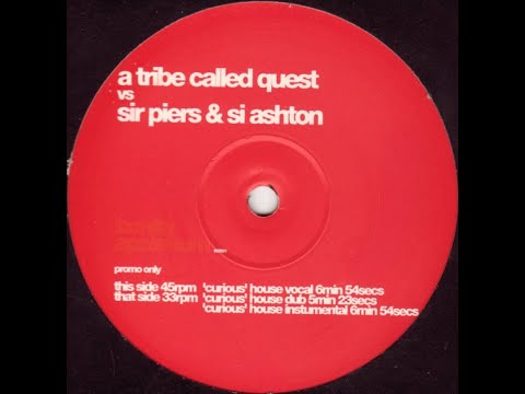 A Tribe Called Quest Vs Sir Piers & Si Ashton - Bonita Applebum ('Curious' House Vocal)