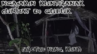 Download lagu BERTEDUH DIGUBUK BARENG KUNTILANAK SAMBIL CURHAT mp3