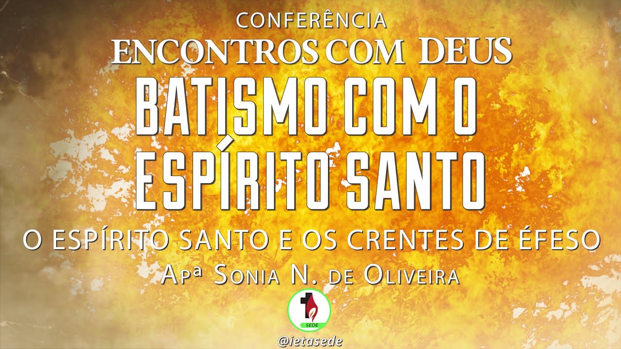 ENCONTROS COM DEUS | Batismo com o Espírito Santo | Apª Sonia N. de Oliveira