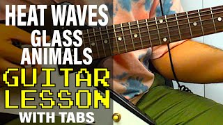 How To Play Heat Waves by Glass Animals (Guitar Lesson w/ Tabs)