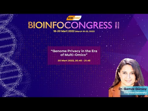 Dr. Gamze Gürsoy | Genome Privacy in the Era of Multi-Omics | Bioinfocongress II