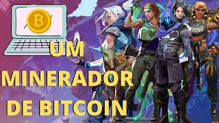 UM MINERADOR DE BITCOIN NO VALORANT - GAMEPLAY PT BR