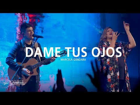 Marcela Gándara - Dame Tus Ojos | El Lugar De Su Presencia