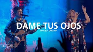 Marcela Gándara - Dame Tus Ojos | El Lugar De Su Presencia
