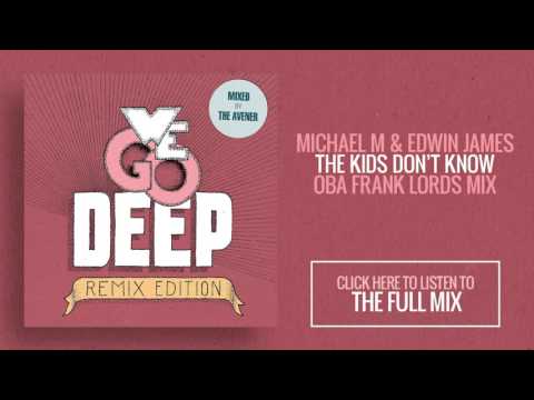 Michael M & Edwin James - The Kids Don't Know (Oba Frank Lords Mix)
