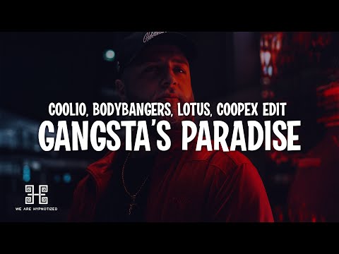 Coolio x Bodybangers x Lotus - Gangsta’s Paradise (Coopex Edit) Lyrics