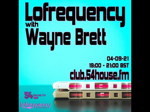 Lofrequency With Wayne Brett 04-09-21