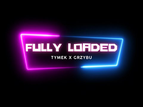 Tymek x Grzybu - FULLY LOADED (Visualizer)
