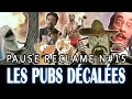 PAUSE RECLAME N 15 Les Pubs Décalées