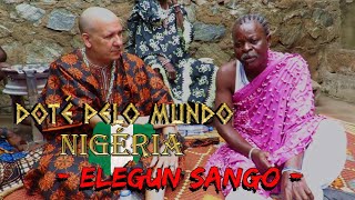 Casa do Elegun Sango - DOTÉ PELO MUNDO NIGÉRIA - EP 5
