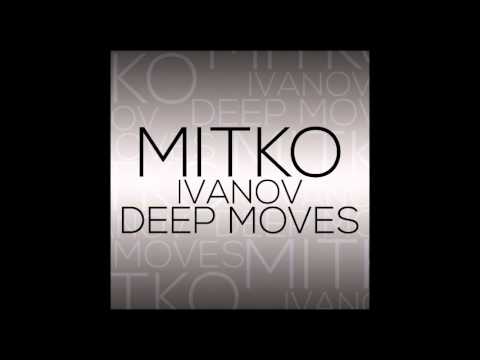 Mitko Ivanov - Deep Moves (Original Club Mix)