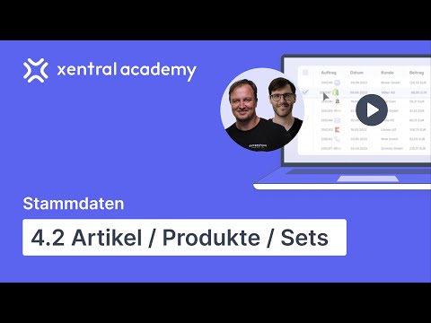 Stammdaten in Xentral | so erstellst du Produkte, Artikel und Sets | Tutorial #4.2
