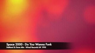 Space 2000 - Do You Wanna Funk - Dekkard &amp; Dane remix