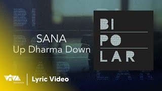 Sana - Up Dharma Down (Official Lyric Video)