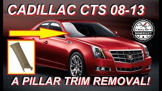 How to Remove A Pillar Trim 2008-2013 Cadillac CTS Sedan, Coupe & Wagon 3.0 3.6 V6 Replacement AWD