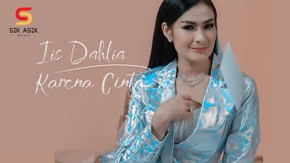 Download lagu IIS DAHLIA - KARENA CINTA mp3